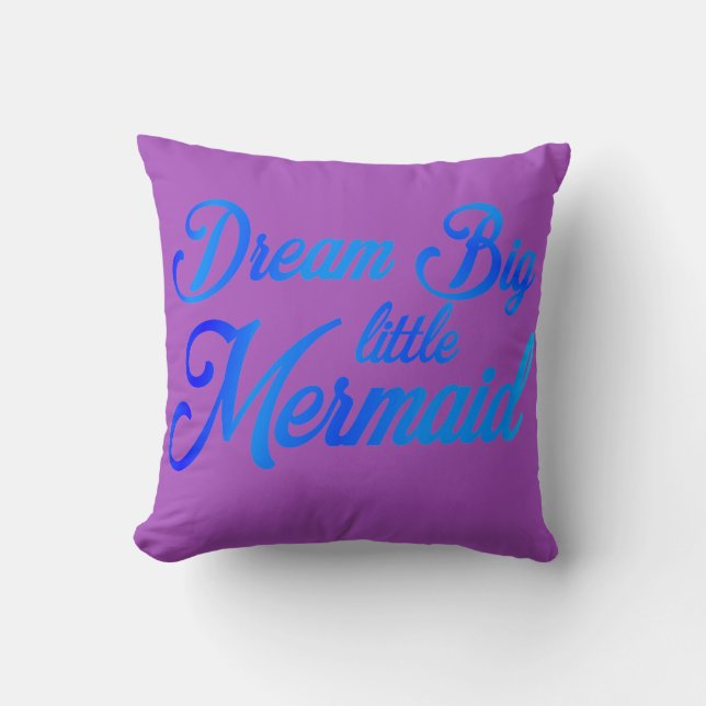 Dream Big Little Mermaid Kussen (Voorkant)