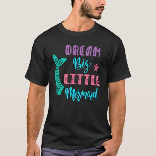 Dream Big Little Mermaid T-shirt (Voorkant)