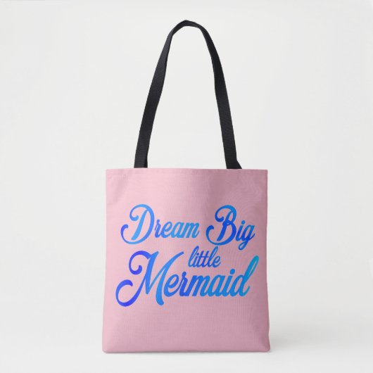 Dream Big Little Mermaid Tote Bag (Voorkant)