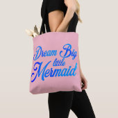 Dream Big Little Mermaid Tote Bag (Dichtbij)