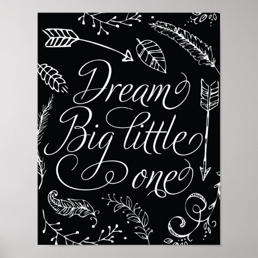 Dream Big Little One Black & White Poster (Voorkant)