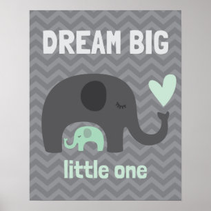 Dream Big Little One - Grey and Green Elephants Poster