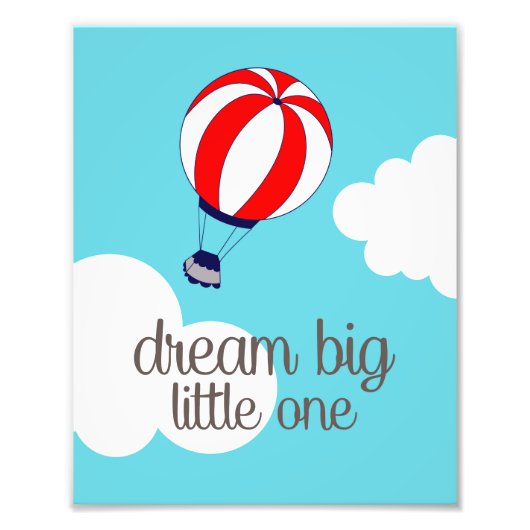 Dream Big Little One Hot Air Ballon Photo Print Foto Afdruk (Voorkant)