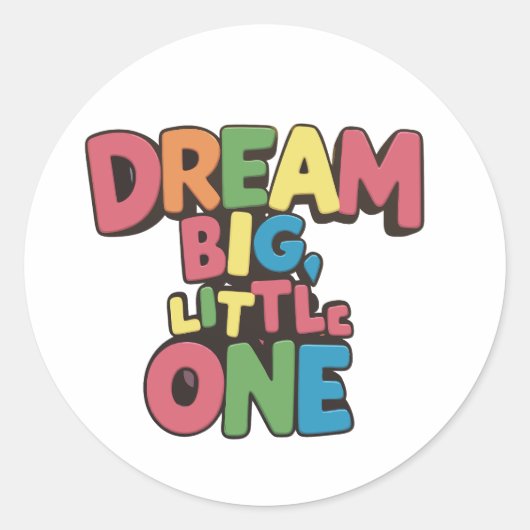 Dream Big Little One, inspirerend quotes Ronde Sticker (Voorkant)