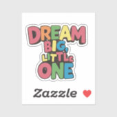 Dream Big Little One, inspirerend quotes Sticker (Vel)