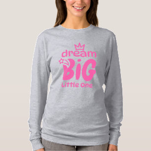 Dream Big Little One Kinder T-shirt