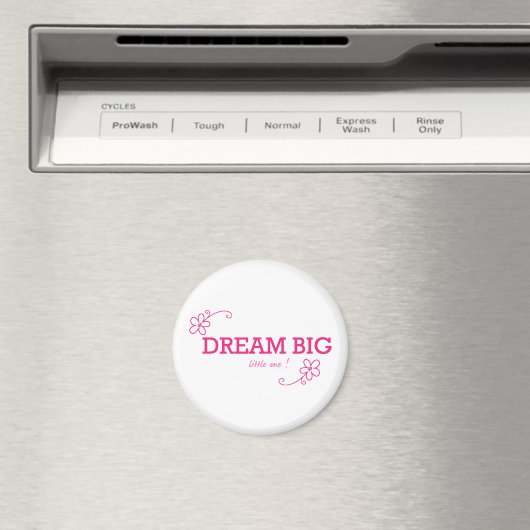 Dream Big Little one Magneet (Insitu (Vaatwasser))