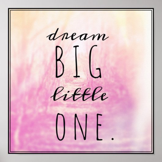 Dream Big Little One Poster (Voorkant)