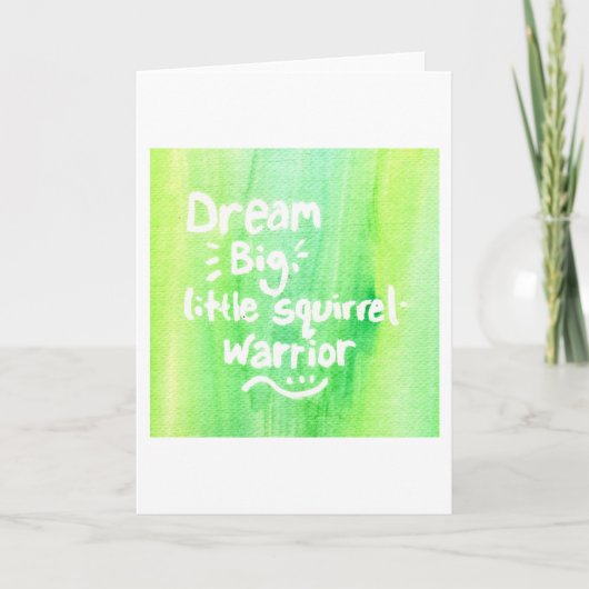 Dream Big, Little Squirrel Warrior Kaart (Voorkant)