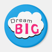 Dream BIG Magneet (Voorkant)