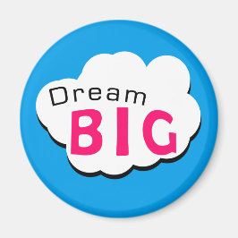 Dream BIG Magneet