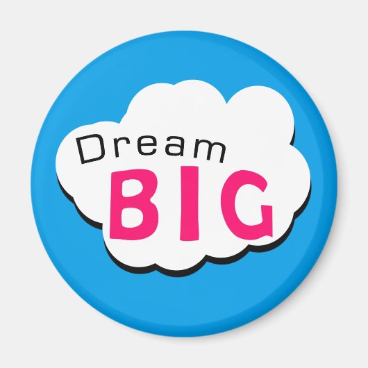 Dream BIG Magneet (Voorkant)