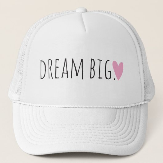 Dream Big met Heart Trucker Pet (Voorkant)