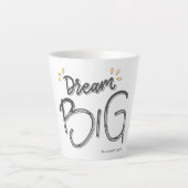 "Dream Big"-Mok Latte Mok (Voorkant)
