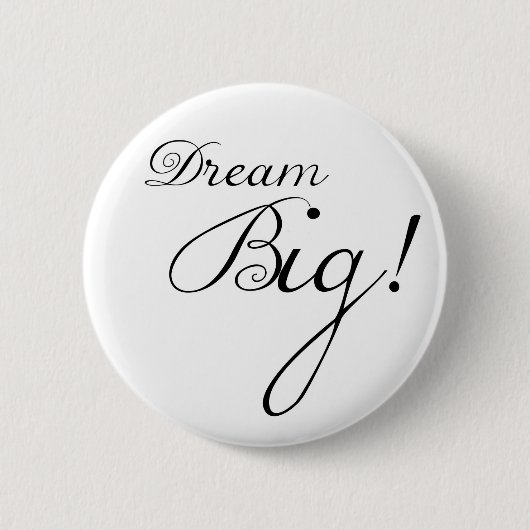 Dream Big Motivatie Button (Voorkant)