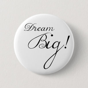 Dream Big Motivatie Button