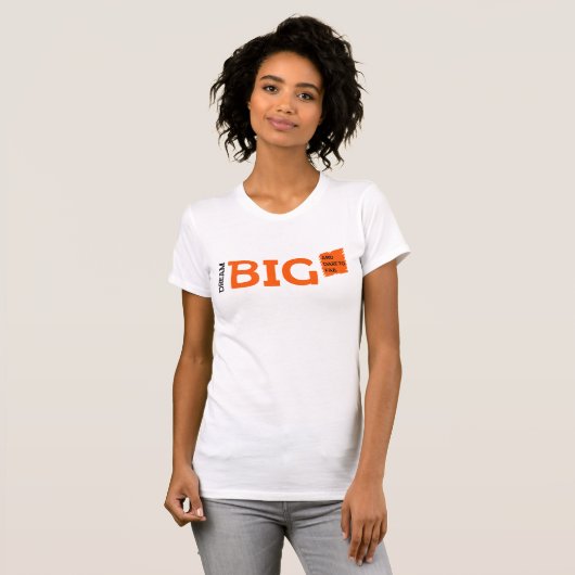 Dream Big Motivation T-shirt (Voorkant volledig)
