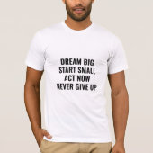 Dream Big Motivational Quote TShirt  (Voorkant)