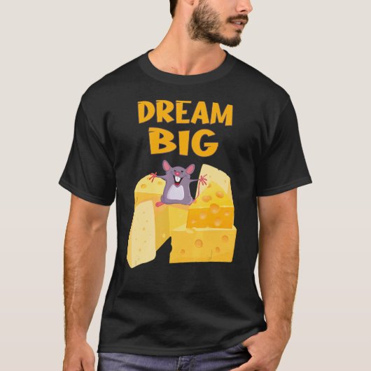 Dream Big Mouse met alle kazen T-shirt (Voorkant)