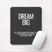 Dream Big Mousepad Muismat (Met muis)