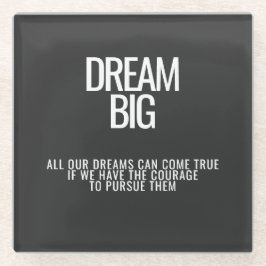 Dream Big Onderzetter Glazen Onderzetter