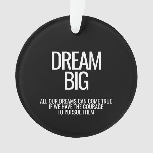 Dream Big Ornament (voorkant)