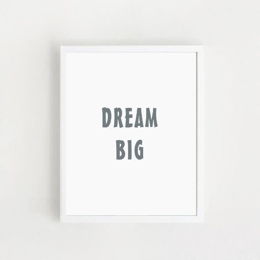 "Dream Big" Positief citaat, muurkunst. Poster