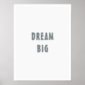 "Dream Big" Positief citaat, muurkunst. Poster (Voorkant)