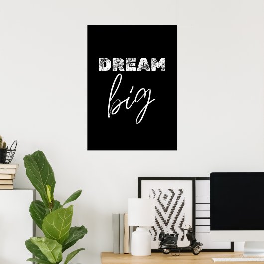 Dream big poster (Thuiskantoor)