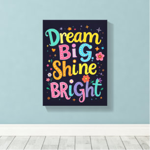 *Dream Big - Premium verpakt canvas (glans) Afdruk