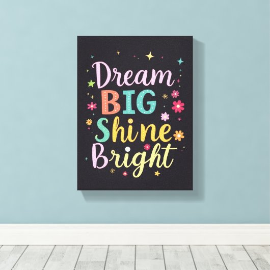 Dream Big - Premium Wrapped Canvas (Glans) Afdruk (Insitu (Houten vloer))