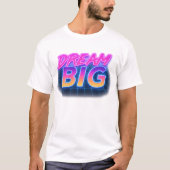Dream Big Retro Neon T-shirt (Voorkant)