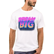 Dream Big Retro Neon T-shirt