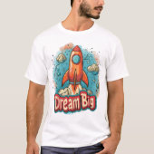 Dream Big" Rocket Blast Off Design – Inspirerend T-shirt (Voorkant)