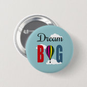 Dream big ronde button 5,7 cm (Voorkant /achterkant)