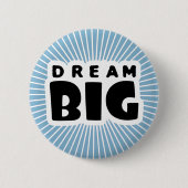 Dream Big Ronde Button 5,7 Cm (Voorkant)