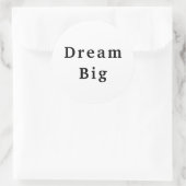 Dream Big Ronde Sticker (Tas)