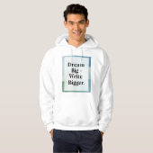 Dream Big Schrijf Groter Hoodie (Voorkant volledig)