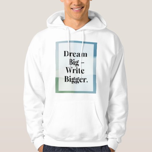 Dream Big Schrijf Groter Hoodie (Voorkant)