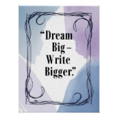 Dream Big Schrijf Groter Perfect Poster (Voorkant)