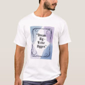 Dream Big - Schrijf groter T-shirt (Voorkant)