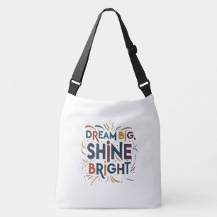 Dream Big, Shine Bright – Cross-Body Large Bag Crossbody Tas
