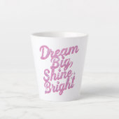"Dream Big Shine Bright" Empowerment Latte Mok (Voorkant)
