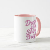 "Dream Big Shine Bright" Empowerment Mok (Voorkant rechts)