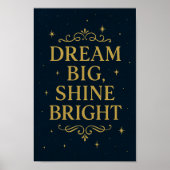 Dream Big Shine Bright Poster | Inspirerend kunst (Voorkant)