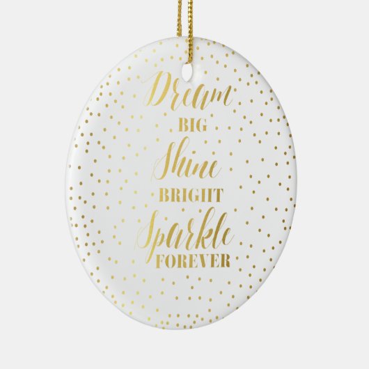 Dream Big Shine Bright Sparkle Forever Keramisch Ornament (Rechts)