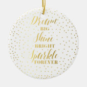 Dream Big Shine Bright Sparkle Forever Keramisch Ornament (Voorkant)