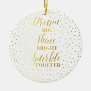 Dream Big Shine Bright Sparkle Forever Keramisch Ornament