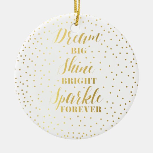 Dream Big Shine Bright Sparkle Forever Keramisch Ornament (Voorkant)