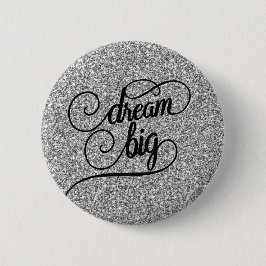 Dream Big Silver Faux Glitter Ronde Button 5,7 Cm